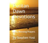 Puritan Dawn Devotions: Daily Morning Prayers