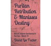 Puritan Retribution & Manisses Destiny: Block Island Settlement Series - Book Iii