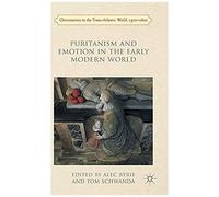 Puritanism And Emotion In The Early Modern World