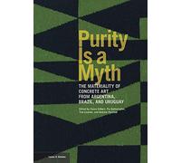 Purity Is a Myth: The Materiality of Concrete Art from Argentina, Brazil, and Uruguay
