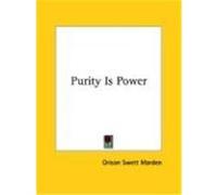 Purity Is Power Orison Swett Marsden (Auteur)
