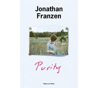 Purity - Jonathan Franzen - De L'olivier Eds - broché - Roman