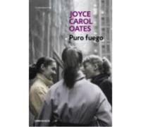 Puro Fuego - Oates, Joyce Carol Oates, Joyce Carol (Auteur)