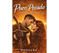 Puro pecado: Un romance prohibido con el rival de mi hermano y hockey sobre hielo