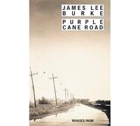 Purple Cane Road - James Lee Burke - Rivages - Poche - Roman