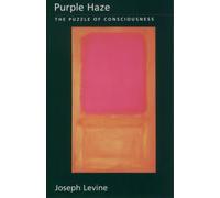 Purple Haze: The Puzzle of Consciousness (Philosophy of Mind Series) [Paperback]