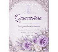 Purple & Silver Quinceañera Planner: Everything You Need to Plan Your Sweet 15 Celebration