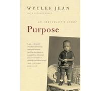 Purpose: An Immigrant's Story - From Haiti's Slums to Grammy Fame: A Hip-Hop Icon's Candid Memoir