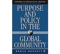 Purpose And Policy in the Global Community, Advances in Foreign Policy Analysis Bruce Russett (Auteur)
