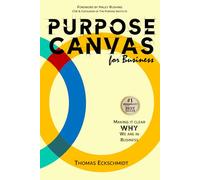 Purpose Canvas for Business: Making it clear why we are in business