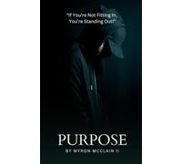 Purpose: If You're not Fitting in, You're Standing Out.