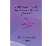 Purpose In My Pain, My Domestic Violence, Journal