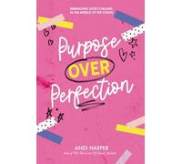 Purpose Over Perfection: Embracing God's Calling in the Middle of the Chaos