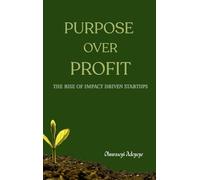 Purpose Over Profit: The Rise of Impact-Driven Startups