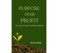 Purpose Over Profit: The Rise of Impact-Driven Startups