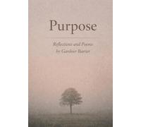 Purpose: Reflections, Essays, and Poems