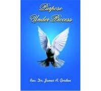Purpose Under Process James, A. Gordon (Auteur)