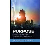 PURPOSE: What We Might Become