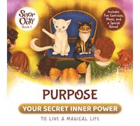 PURPOSE - Your Secret Inner Power to Live a Magical Life: An Inspiring Children's Story about Finding Your Inner Spark and Following Your Dreams