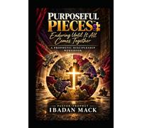 PURPOSEFUL PIECES™: Enduring Until It All Comes Together