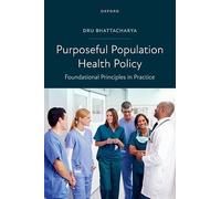 Purposeful Population Health Policy: Foundational Principles in Practice