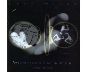 Purposemaker Compilation by Jeff Mills