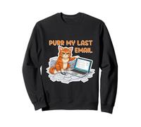 PURR My Last Email - e-mail geek cat - funny email marketing Sweatshirt