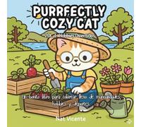 Purrfectly Cozy Cat: VOL. 1: Hobbies Divertidos. Un bonito libro para colorear lleno de manualidades, hobbies y deportes.