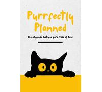 Purrfectly Planned: Una Agenda Gatuna para Todo el Año: 191 páginas de organización “miau”gica, diseños adorables de gatitos e inspiración diaria para amantes de los gatos