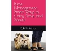 Purse Management: Smart Ways to Carry, Save, and Secure
