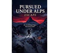 Pursued under Alps: Escape