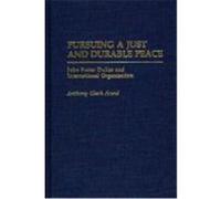 Pursuing a Just and Durable Peace, Contributions in Political Science Anthony Clark Arend (Auteur)