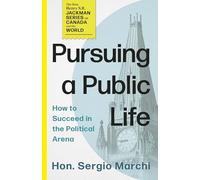 Pursuing a Public Life: How to Succeed in the Political Arena