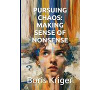 PURSUING CHAOS: MAKING SENSE OF NONSENSE