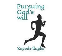 Pursuing God's Will