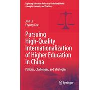 Pursuing High-Quality Internationalization of Higher Education in China: Policies, Challenges, and Strategies