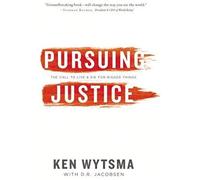 Pursuing Justice: The Call To Live & Die For Bigger Things