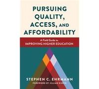 Pursuing Quality Access and Affordability by Stephen C. Ehrmann Stephen C. Ehrmann (Auteur)