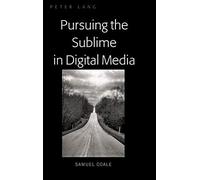 Pursuing The Sublime In The Digital Age