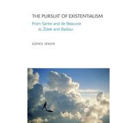 Pursuit of Existentialism: From Heidegger and Sartre to Zizek