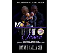 Pursuit of Passion: Unlocking The Secrets To Deep Intimacy & Lasting Fulfillment