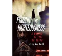 Pursuit of Righteousness: A Matter of Life or Death