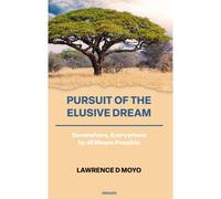 Pursuit Of The Elusive Dream
