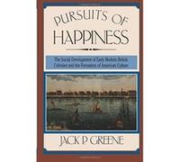 Pursuits of Happiness Jack P. Greene (Auteur)