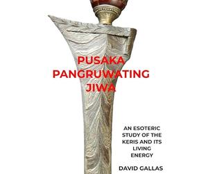 Pusaka Pangruwating Jiwa: An Esoteric Study of the Keris and Its Living Energy