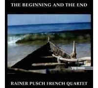Pusch,Rainer French Quart. - Beginning & The End [Import]
