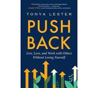 Push Back Live, Love, and Work with Others Without Losing Yourself - Tonya Lester LCSW - New World Library - ebook (ePub) - Livre