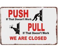 Push If That Doesn't Work Pull If That Doesn't Work We Are Closed Aluminum 8 X 12 in