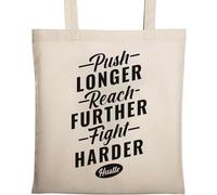 Push Longer Reach Further Fight Harder Hustle Sac fourre-tout en coton écologique naturel Beige