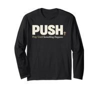 Push Pray Until Something Happens Christian Faith Manche Longue